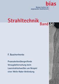 Vorderes Coverbild Prozesskettenübergreifende Verzugsbeherrschung beim Laserstrahlschweißen am Beispiel einer Welle-Nabe-Verbindung