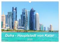 Vorderes Coverbild Doha - Hauptstadt von Katar (Wandkalender 2025 DIN A3 quer), CALVENDO Monatskalender
