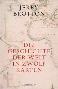 Vorderes Coverbild Die Geschichte der Welt in zwölf Karten