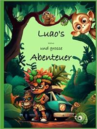 Vorderes Coverbild Luao`s kleine und grosse Abenteuer