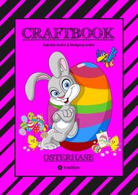 Vorderes Coverbild CRAFTBOOK - LUSTIGES OSTERSPIEL - TOLLE AUSMALMOTIVE - RÄTSELAUFGABEN - TIPPS & TRICK - EIERFÄRBEN - DEKO