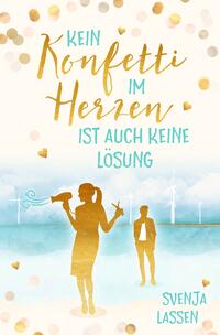 Vorderes Coverbild Kein Konfetti im Herzen ist auch keine Lösung