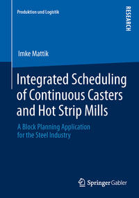 Vorderes Coverbild Integrated Scheduling of Continuous Casters and Hot Strip Mills
