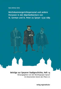 Vorderes Coverbild Reichskammergerichtspersonal und andere Personen in den Matrikelbüchern von St. German und St. Peter zu Speyer 1579-1689