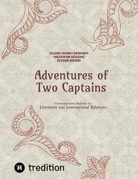 Vorderes Coverbild Adventures of Two Captains; Postmodernism Dialectic in: Literature and International Relations