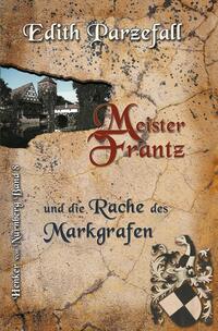 Vorderes Coverbild Meister Frantz und die Rache des Markgrafen
