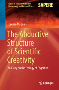 Vorderes Coverbild The Abductive Structure of Scientific Creativity