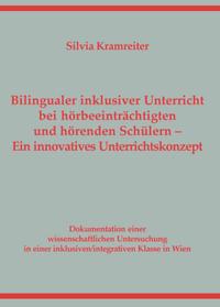 Vorderes Coverbild Bilingualer inklusiver Unterricht bei hörbeeinträchtigten und hörenden Schülern. Ein innovatives Unterrichtskonzept