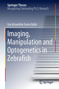 Vorderes Coverbild Imaging, Manipulation and Optogenetics in Zebrafish