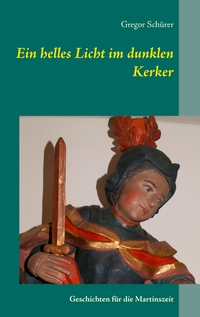 Vorderes Coverbild Ein helles Licht im dunklen Kerker