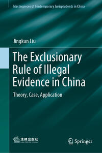Vorderes Coverbild The Exclusionary Rule of Illegal Evidence in China