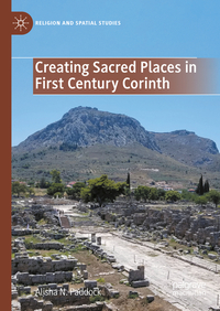 Vorderes Coverbild Creating Sacred Places in First Century Corinth