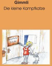 Vorderes Coverbild Gimmli die kleine Kampfkatze