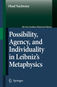 Vorderes Coverbild Possibility, Agency, and Individuality in Leibniz's Metaphysics