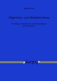 Vorderes Coverbild Migration und Sozialstruktur. EU-Bürger, Drittstaater und Eingebürgerte in Deutschland