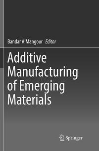 Vorderes Coverbild Additive Manufacturing of Emerging Materials