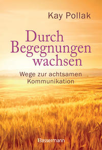 Vorderes Coverbild Durch Begegnungen wachsen - Wege zur achtsamen Kommunikation