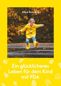 Vorderes Coverbild Ein glücklicheres Leben für dein Kind mit PDA