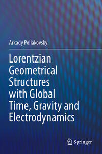 Vorderes Coverbild Lorentzian Geometrical Structures with Global Time, Gravity and Electrodynamics