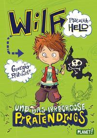 Vorderes Coverbild Wilf – plötzlich Held 2: und das irregroße Piratendings
