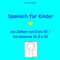 Vorderes Coverbild Spanisch für Kinder - die Zahlen von 0 bis 10 / los números de 0 a 10