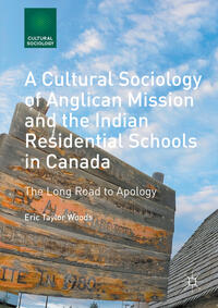 Vorderes Coverbild A Cultural Sociology of Anglican Mission and the Indian Residential Schools in Canada