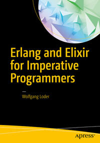 Vorderes Coverbild Erlang and Elixir for Imperative Programmers
