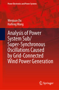 Vorderes Coverbild Analysis of Power System Sub/Super-Synchronous Oscillations Caused by Grid-Connected Wind Power Generation