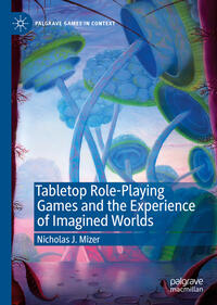 Vorderes Coverbild Tabletop Role-Playing Games and the Experience of Imagined Worlds