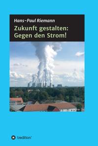 Vorderes Coverbild Zukunft gestalten: Gegen den Strom!