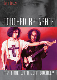 Vorderes Coverbild Touched by Grace. My Time with Jeff Buckley.