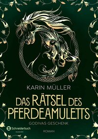 Vorderes Coverbild Das Rätsel des Pferdeamuletts – Godivas Geschenk