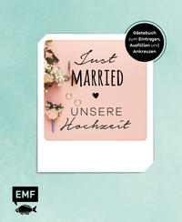 Vorderes Coverbild Just married – Unsere Hochzeit: Gästebuch zum Eintragen, Ausfüllen und Ankreuzen