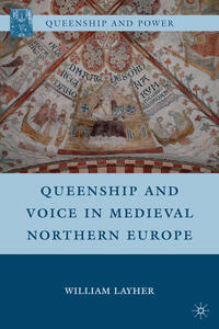 Vorderes Coverbild Queenship and Voice in Medieval Northern Europe