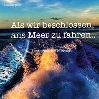 Vorderes Coverbild Als wir beschlossen, ans Meer zu fahren