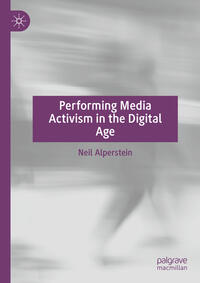 Vorderes Coverbild Performing Media Activism in the Digital Age