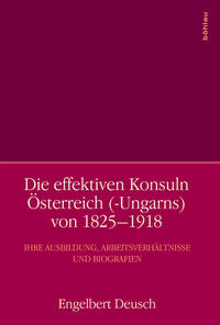 Vorderes Coverbild Die effektiven Konsuln Österreich (-Ungarns) von 1825-1918