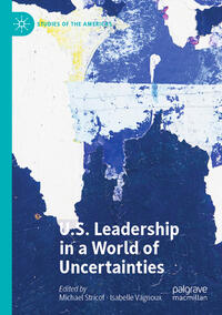 Vorderes Coverbild U.S. Leadership in a World of Uncertainties