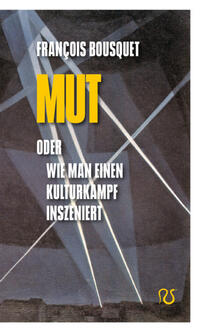 Vorderes Coverbild Mut oder Wie man einen Kulturkampf inszeniert