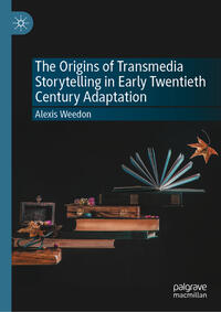 Vorderes Coverbild The Origins of Transmedia Storytelling in Early Twentieth Century Adaptation