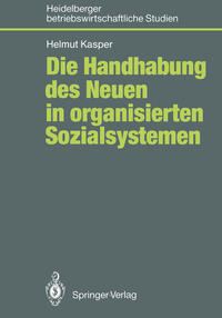 Vorderes Coverbild Die Handhabung des Neuen in organisierten Sozialsystemen