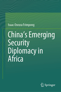 Vorderes Coverbild China’s Emerging Security Diplomacy in Africa