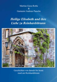Vorderes Coverbild Heilige Elisabeth und ihre Liebe zu Reinhardsbrunn