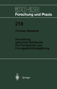 Vorderes Coverbild Herstellung geformter Schläuche mit Formdornen aus Formgedächtnislegierung