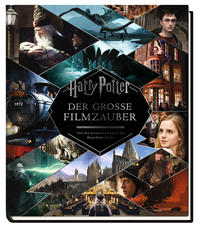 Vorderes Coverbild Harry Potter: Der große Filmzauber (Erweiterte, überarbeitete Neuausgabe)