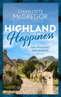 Vorderes Coverbild Highland Happiness - Die Weberei von Kirkby