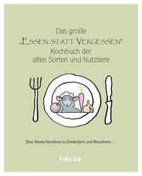 Vorderes Coverbild Das große "Essen statt vergessen" Kochbuch der alten Sorten und Nutztiere