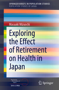 Vorderes Coverbild Exploring the Effect of Retirement on Health in Japan