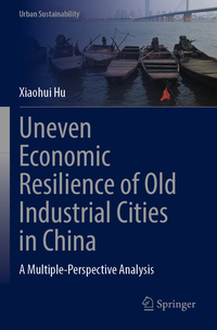 Vorderes Coverbild Uneven Economic Resilience of Old Industrial Cities in China