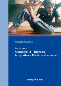 Vorderes Coverbild Autismus: Störungsbild – Diagnose – Integration – Fördermaßnahmen